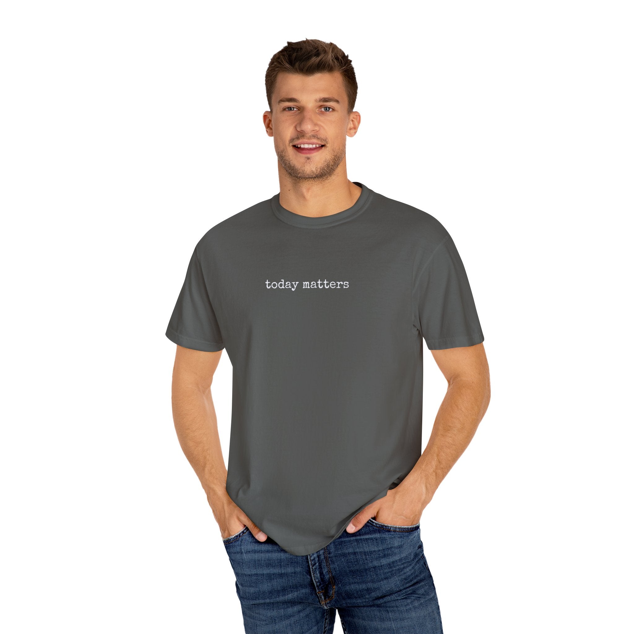 TODAY MATTERS - Affirmation Tee