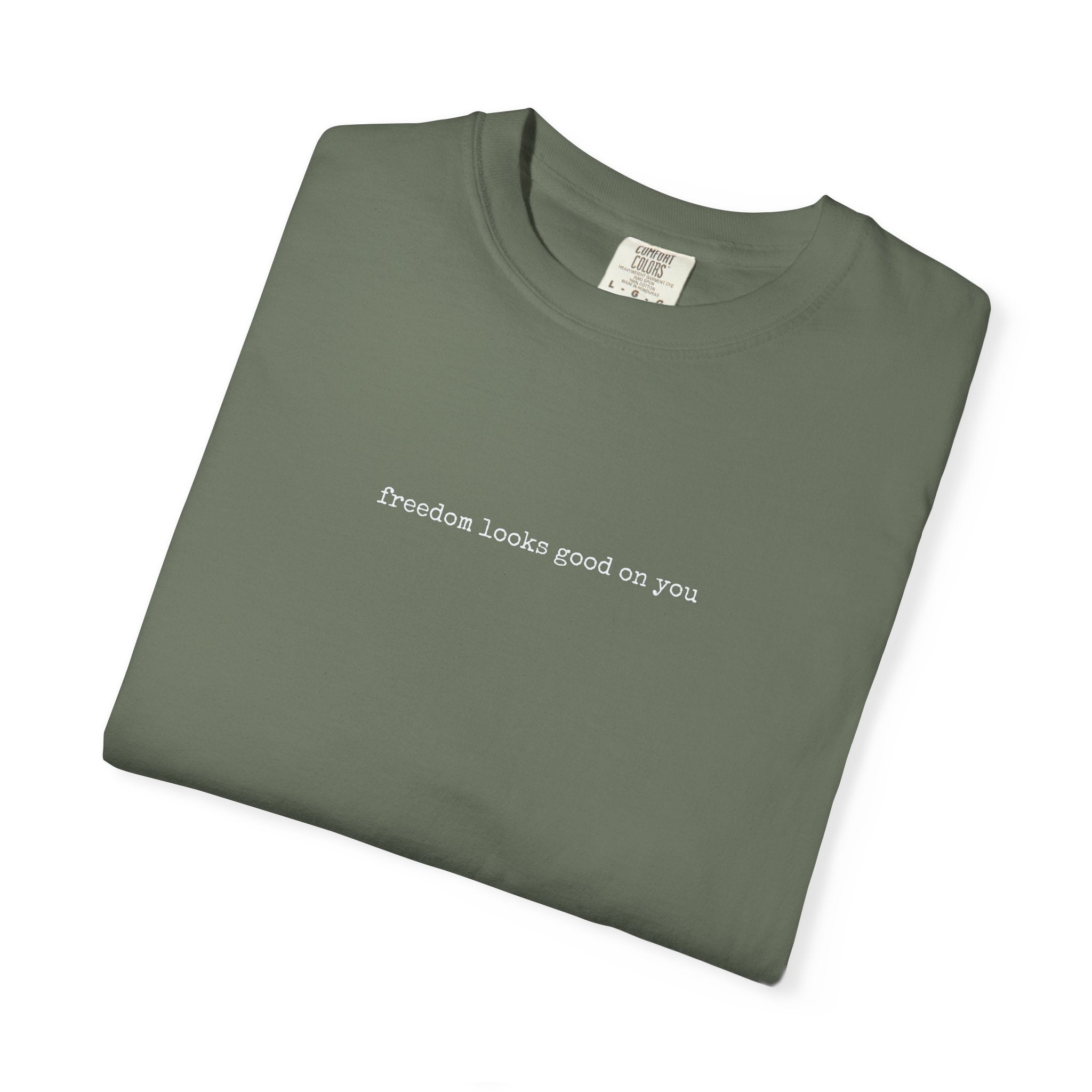 FREEDOM LOOKS GOOD ON YOU – Statement Tee