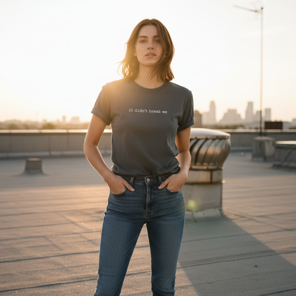 IT DIDN'T BREAK ME Inspirational T-Shirt