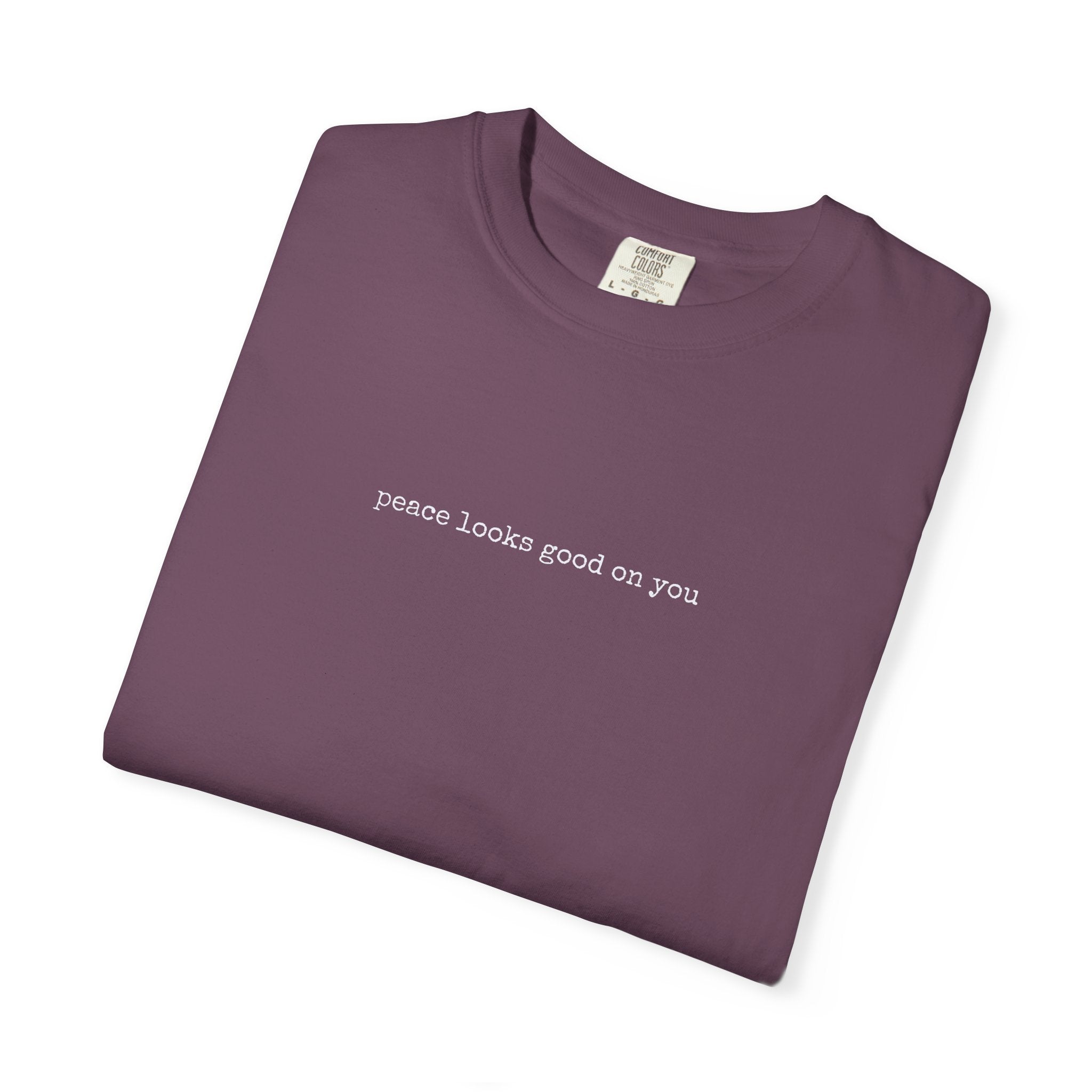 PEACE LOOKS GOOD ON YOU – Everyday Statement Tee